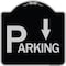 Signmission Parking with Arrow Pointing Down Heavy-Gauge Aluminum Architectural Sign, 18" x 18", BS-1818-24520 A-DES-BS-1818-24520 - alternate 1